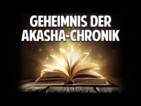 Das Geheimnis der Akasha-Chronik – Wissen wer ich wirklich bin!