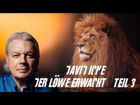 David Icke – Der Löwe erwacht – Teil 3