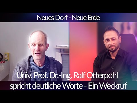 Neues Dorf – Neue Erde – Dr Ralf Otterpohl spricht deutliche Worte – Ein Weckruf – blaupause.tv