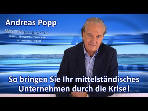 Andreas Popp: So bringen Sie Ihr mittelständisches Unternehmen durch die Krise!