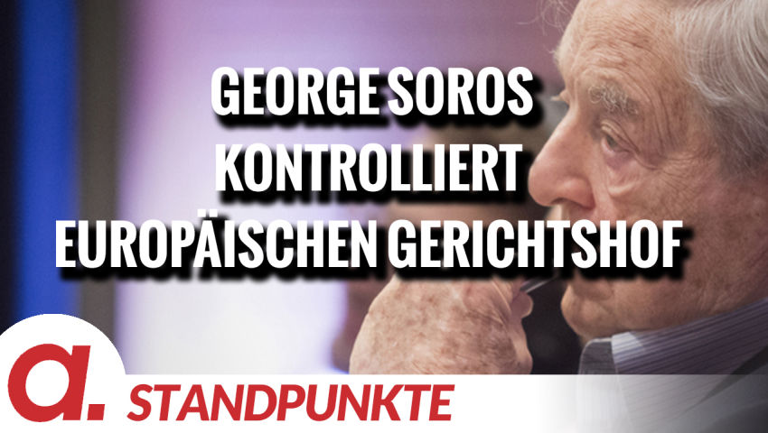 George Soros kontrolliert den Europäischen Gerichtshof für Menschenrechte | Von Thomas Röper