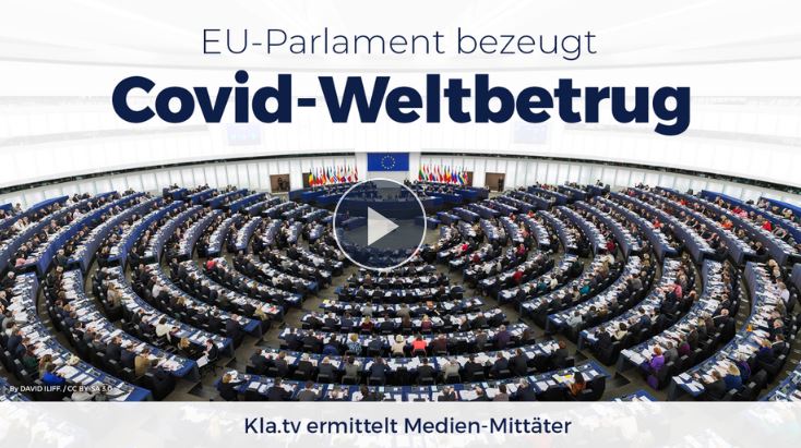 EU-Parlament bezeugt Covid-Weltbetrug – Kla.tv ermittelt Medien-Mittäter (Aufruf von Ivo Sasek)