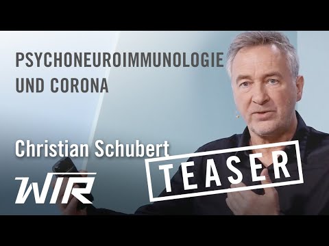 TEASER! Christian Schubert: Psychoneuroimmunologie und Corona-Krise
