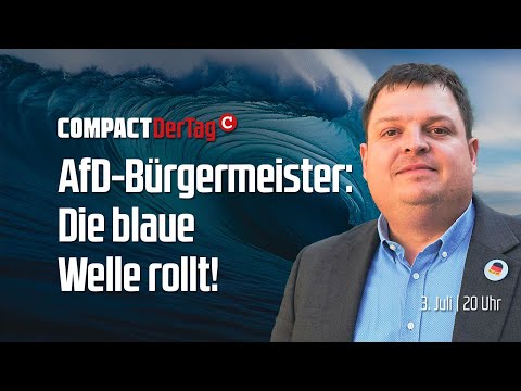 Erster AfD-Bürgermeister: Die blaue Welle rollt! 💥