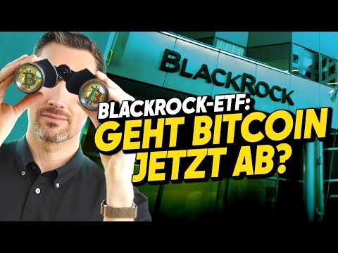 Größter Vermögensverwalter der Welt will Bitcoin-ETF (BlackRock)
