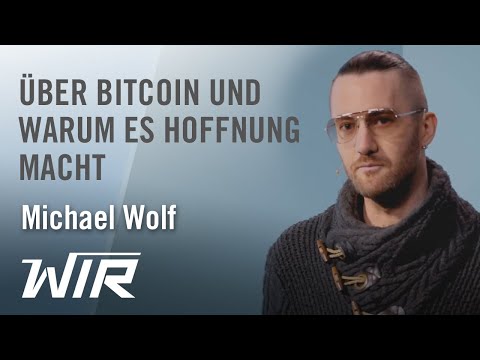 Michael Wolf: Über Bitcoin und warum es Hoffnung macht
