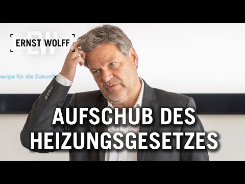 Ernst Wolff: Aufschub des Heizungsgesetzes: Dichtung & Wahrheit