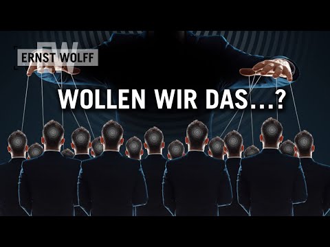 Ernst Wolff: Wollen wir das…?