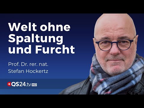 Versöhnung statt Spaltung! | Prof. Dr. rer. nat. Stefan Hockertz | Sinn des Lebens | QS24