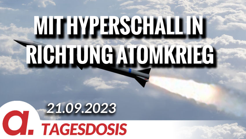 Mit Hyperschall in Richtung Atomkrieg | Von Wolfgang Effenberger