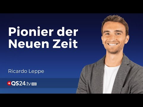 Eine neue Art das Leben zu sehen | Ricardo Leppe | Auf der Suche | QS24 Gesundheitsfernsehen