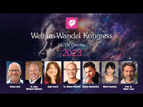 Robert Betz, Dr. Stefan Frädrich, Anke Evertz, Maxim Mankevich, uvm – Welt im Wandel Kongress 2023