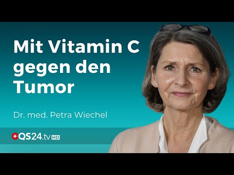 Hochdosiertes Vitamin C in der Tumortherapie | Dr. med. Petra Wiechel | Visite | QS24