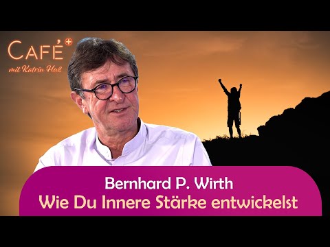 Innere Stärke – Bernhard P.Wirth
