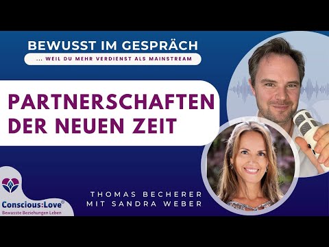 Partnerschaften der Neuen Zeit. Thomas Becherer im Gespräch mit Sandra Weber (reupload)