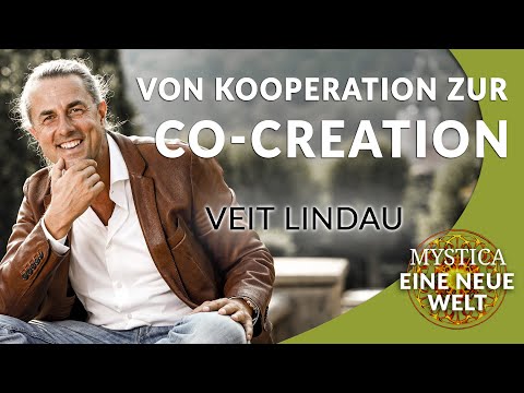 Veit Lindau – Wie wir in Co-Creation ein neues Miteinander erschaffen | MYSTICA.TV