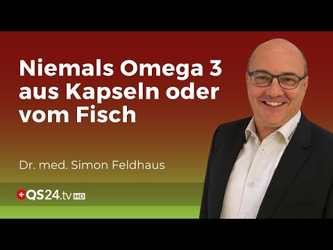 Korrektursendung:  Die Wahrheit über Omega 3 | Dr. med. Simon Feldhaus | QS24 Wissenschafts-Gremium