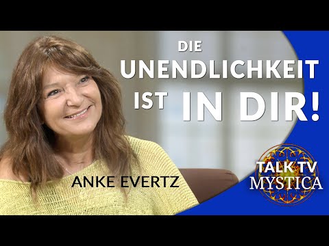 Anke Evertz – Wie wir die Unendlichkeit in uns ganz neu verwirklichen | MYSTICA.TV