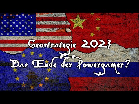 Geostrategie 2023 – Das Ende der Powergamer?