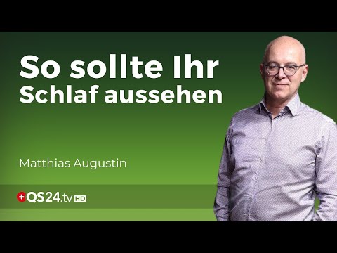 Herausforderung Schlaf: Lernen Sie Ihren Schlaf kennen | Matthias Augustin | Naturmedizin | QS24