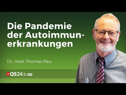 Autoimmunerkrankung und nun?  | Dr. med. Thomas Rau | NaturMEDIZIN | QS24 Gesundheitsfernsehen