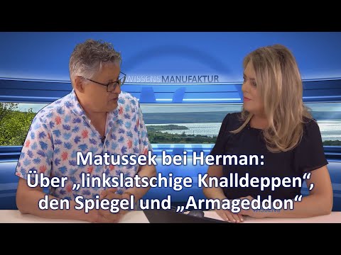 Matussek bei Herman: Über „linkslatschige Knalldeppen“, den Spiegel und „Armageddon“