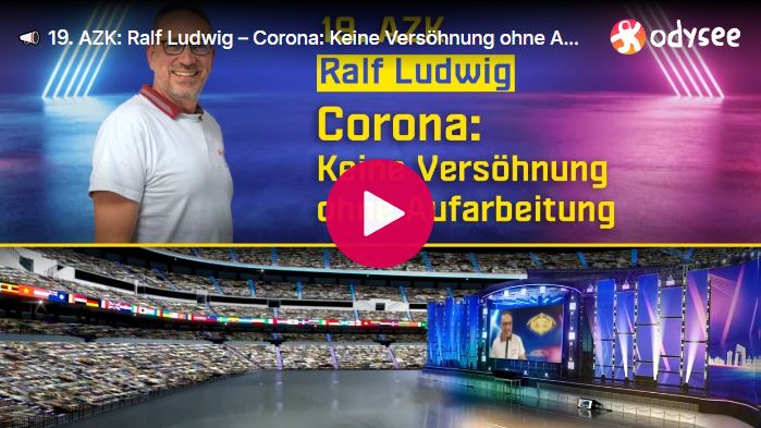 📣  19. AZK: Ralf Ludwig – Corona: Keine Versöhnung ohne Aufarbeitung! (Rechtsanwalt, Gründer des ZAAVV)