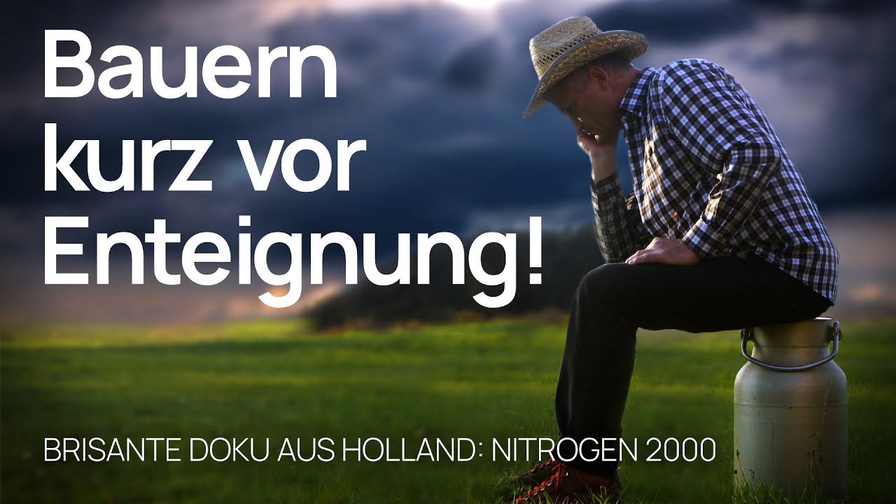 🎬 HEUTE PREMIERE AUF KLA.TV: Bauern kurz vor Enteignung: „Nitrogen 2000“