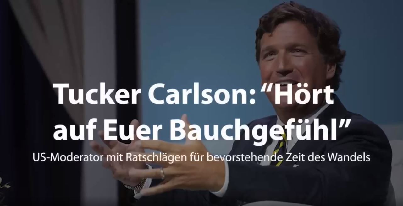 Tucker Carlson: “Hört auf Euer Bauchgefühl” – US-Moderator mit Ratschlägen für Zeit des Wandels