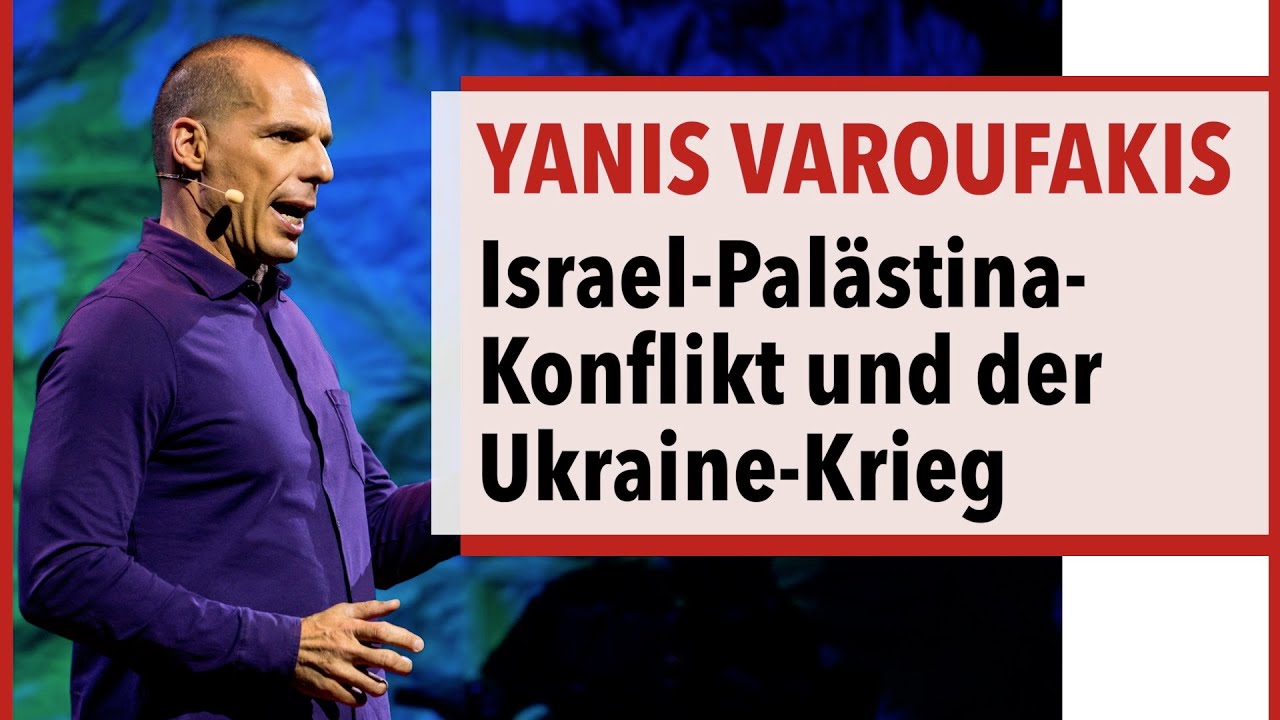 Yanis Varoufakis über Israel-Palästina, die Ukraine und die Heuchelei des Westens