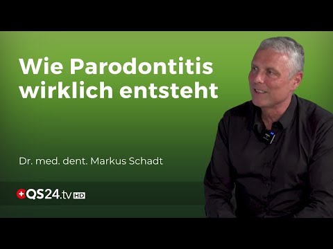 Parodontitis ist mehr als nur eine Entzündungserkrankung! | Dr. med. dent. Markus Schadt | QS24