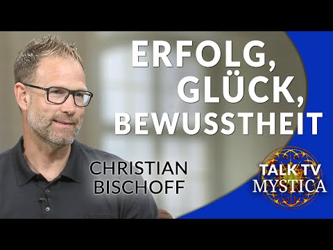 Christian Bischoff – Mindset: Wie wir Verstand und Gefühle nach und nach transformieren | MYSTICA.TV