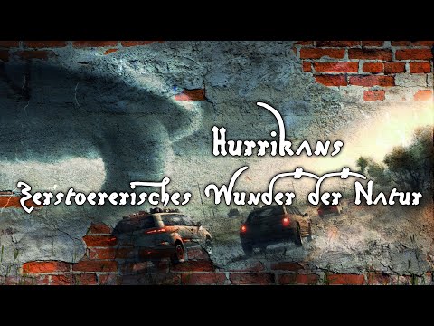 Hurrikans – Zerstörerisches Wunder der Natur