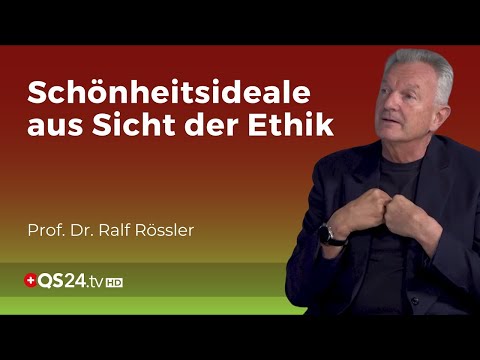 Die heutigen Schönheitsideale und ihre gesundheitlichen Folgen | Prof. Dr. Ralf Rössler | QS24