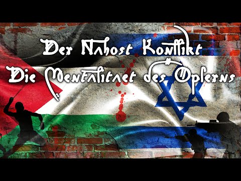 Der Nahost-Konflikt – Die Mentalität des Opferns