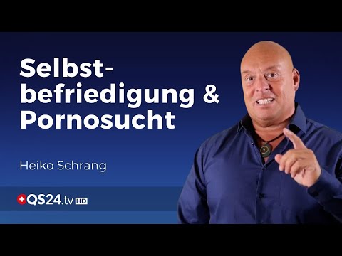 Deshalb schadet Selbstbefriedigung | Heiko Schrang | Der Sinn des Lebens | QS24 Gesundheitsfernsehen