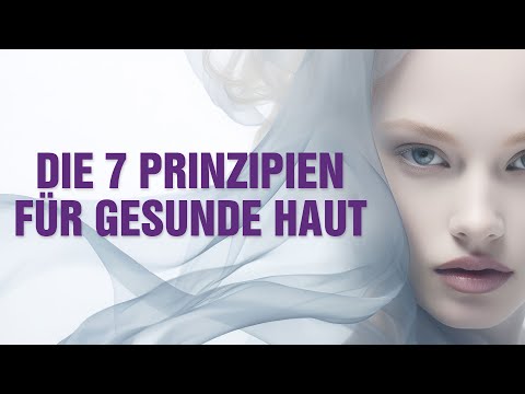 Die 7 Prinzipien für schöne und gesunde Haut: Wenn Wissenschaft zu Schönheit wird – Helena Paulus