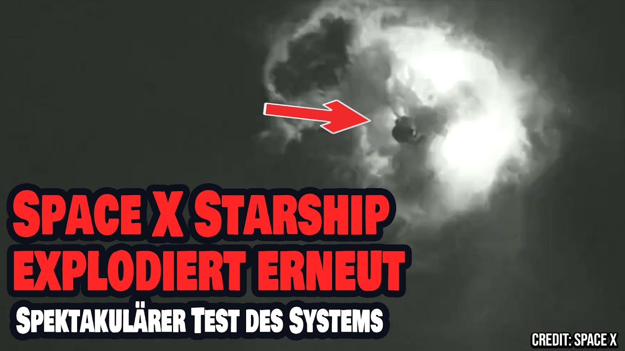 Space X Starship explodiert erneut – Spektakulärer Test der Rakete