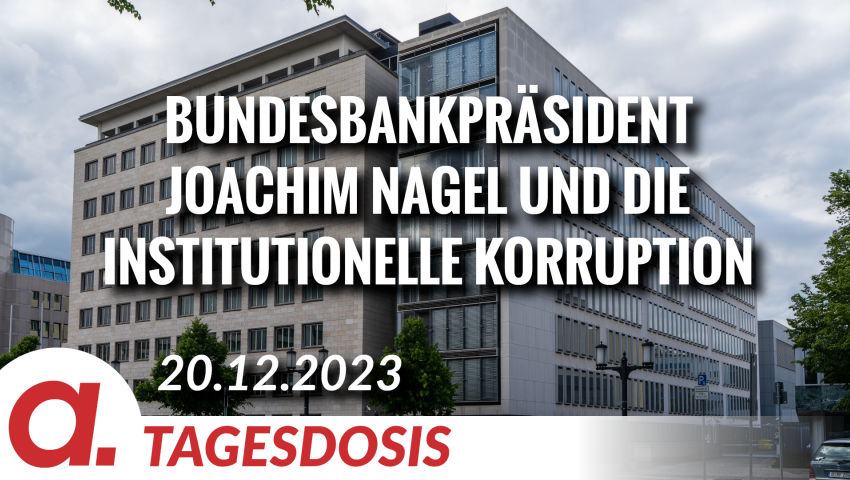 Bundesbankpräsident Joachim Nagel und die institutionelle Korruption | Von Norbert Häring