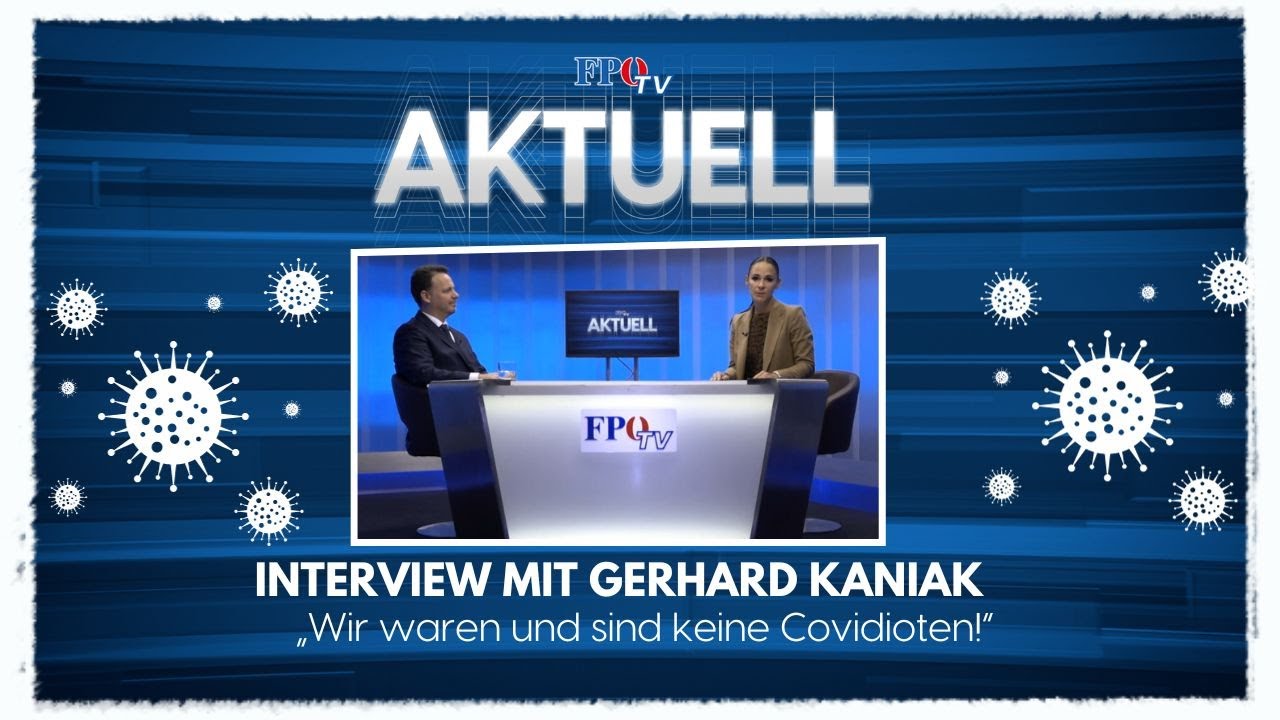 FPÖ TV Aktuell Interview mit Gerhard Kaniak: „Wir waren und sind keine Covidioten!“
