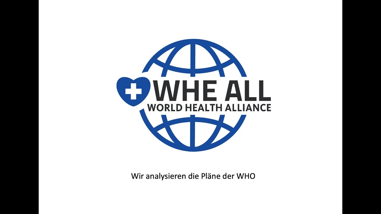 World Health Alliance – eine wichtige Information für alle Bürger – Analysen zu den Plänen der WHO