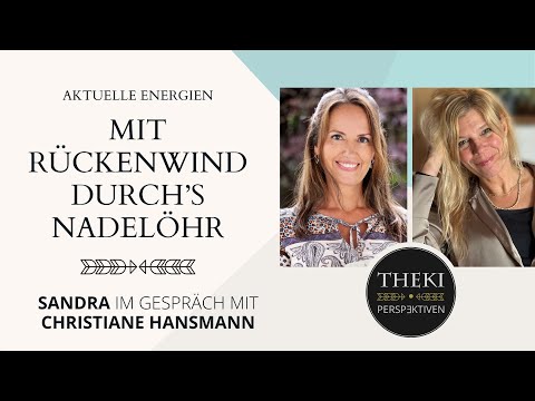 Mit Rückenwind durch’s Nadelöhr (Aktuelle Energien) | Sandra im Gespräch mit Christiane Hansmann