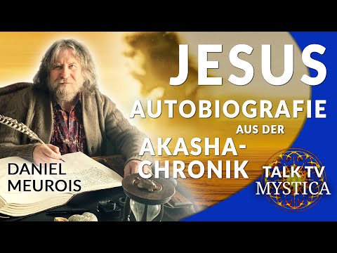 Daniel Meurois – Das Leben Jesu: Eine spirituelle Autobiografie aus der Akasha-Chronik | MYSTICA.TV