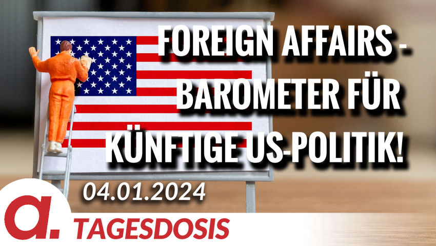 Foreign Affairs – Barometer für künftige US-Politik | Von Wolfgang Effenberger