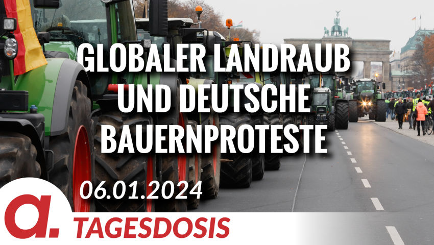Globaler Landraub und deutsche Bauernproteste | Von Hermann Ploppa