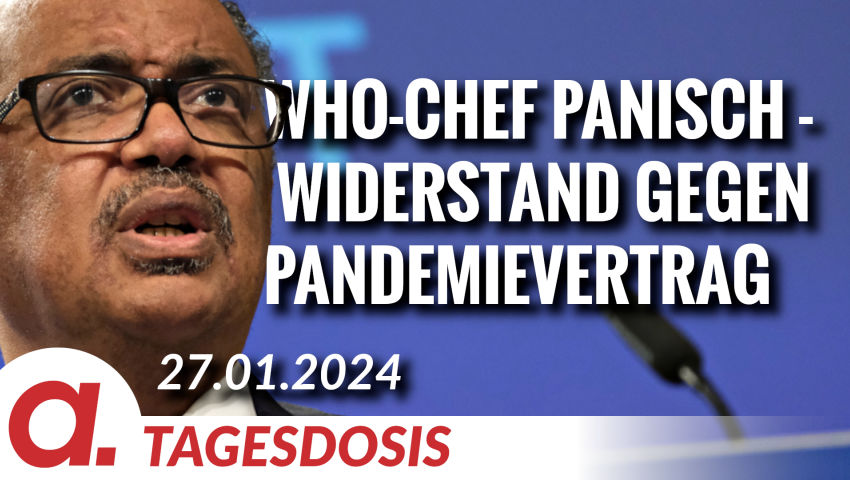 WHO-Chef wird panisch wegen des großen Widerstands gegen den Pandemievertrag | Von Norbert Häring