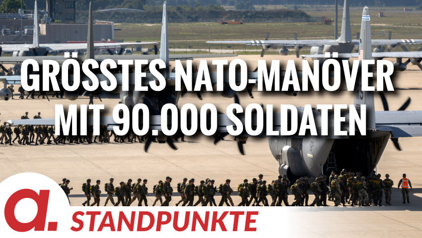 Die NATO führt das größte Manöver seit 1988 mit 90.000 Soldaten durch | Von Thomas Röper