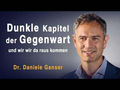 Dunkle Kapitel der Gegenwart (und wie wir da raus kommen) – Dr. Daniele Ganser