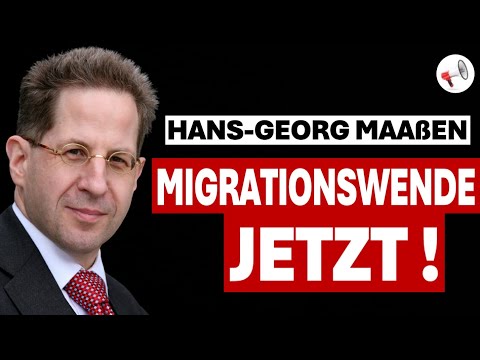 Dr. Hans-Georg Maaßen: Hintergründe zur Migrationskrise