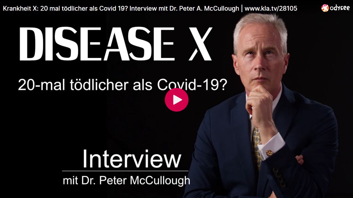 Krankheit X: 20 mal tödlicher als Covid 19?  Interview mit Dr. Peter A. McCullough